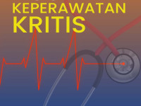 Keperawatan Gawat Darurat : Asuhan Keperawatan Kritis