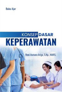 KDM : Buku Ajar ; Konsep Dasar Keperawatan