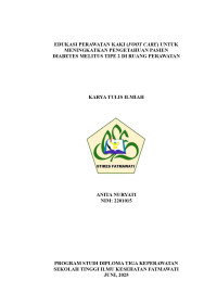 KTI KMB : EDUKASI PERAWATAN KAKI (FOOT CARE) UNTUK MENINGKATKAN PENGETAHUAN PASIEN  DIABETES MELITUS TIPE 2 DI RUANG PERAWATAN