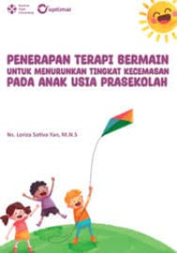 Ebook Kep Anak : Penerapan Terapi Bermain Untuk Menurunkan Tingkat Kecemasan Pada Anak Usia Prasekolah