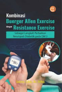 Monograf Kombinasi Buerger Allen Exercise dengan Resistance Exercise Sebagai Langkah Perbaikan Neuropati Diabetik Pada DM 2