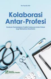 Kolaborasi Antar - Profesi Panduan Pembelajara Praktik Kolaborasi Antar - Profesi Bagi Mahasiswa Kesehatan