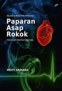 Image of Ebook : Telaah Ilmiah dan Patologi Paparan Asap Rokok Terhadap Penyakit Jantung