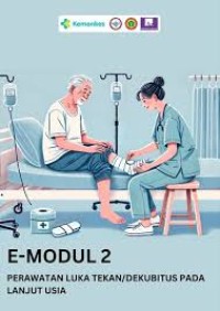 Image of Ebook : E-Modul 2 Perawatan Luka Tekan/Dekubitus Pada Lanjut Usia