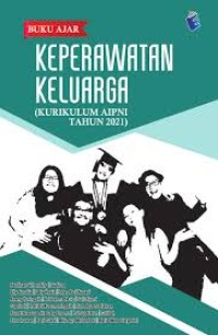Image of Buku Ajar Keperawatan Keluarga (Kurikulum AIPNI Tahun 2021)