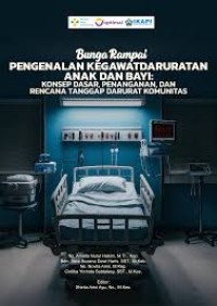 Image of Ebook : Pengenalan Kegawatdaruratan Anak dan Bayi Konsep Dasar Penanganan dan Rencana Tanggap Darurat Komunitas