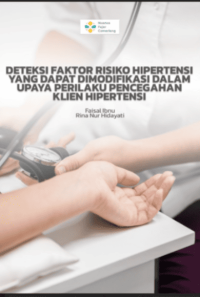 Image of Ebook : Deteksi Faktor Risiko Hipertensi Yang Dapat Dimodifikasi Dalam Upaya Perilaku Pencegahan Klien Hipertensi