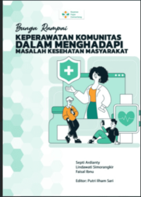 Image of Ebook : Bunga Rampai: Keperawatan Komunitas dalam Menghadapi Masalah Kesehatan Masyarakat