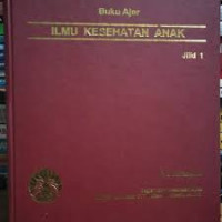 Kep Anak: Buku Ajar Ilmu Kesehatan Anak