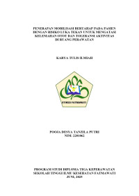 KTI KMB : Penerapan Mobilisasi Bertahap pada Pasien dengan Risiko Luka Tekan untuk Mengatasi Kelemahan Otot dan Toleransi Aktivitas di Ruang Perawatan