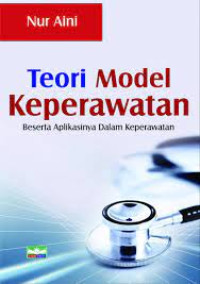 Image of Teori Model Keperawatan Beserta Aplikasinya Dalam Keperawatan