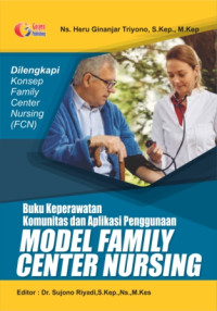 Image of Kep.Komunitas : Buku Keperawatan Komunitas dan Aplikasi Penggunaan Model Family Center Nursing