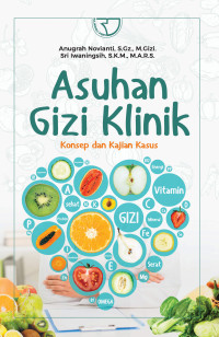 Image of Ilmu Gizi : Asuhan Gizi Klinik Konsep dan Kajian Kasus