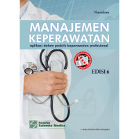 Image of Manajemen Keperawatan Aplikasi Dalam Praktik Keperawatan Proffesional