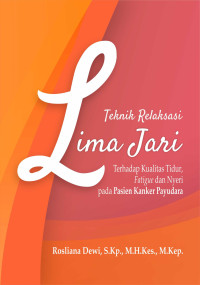 Image of Teknik Relaksasi Lima Jari Terhadap Kualitas Tidur Fatique dan Nyeri Pada Pasien Kanker Payudara