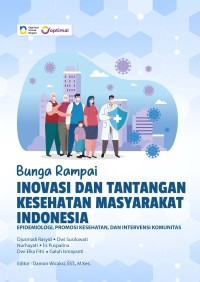 Image of Ebook : Bunga Rampai Inovasi dan Tantangan Kesehatan Masyarakat Indonesia: Epidemiologi, Promosi Kesehatan, dan Intervensi Komunitas