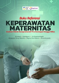 Image of Ebook : Buku Referensi Keperawatan Maternitas: Asuhan Klinis Komprehensif Pra Konsepsi hingga Nifas