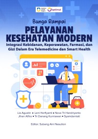 Image of Ebook : Bunga Rampai: Pelayanan Kesehatan Modern: Integrasi Kebidanan, Keperawatan, Farmasi, dan Gizi Dalam Era Telemedicine dan Smart Health