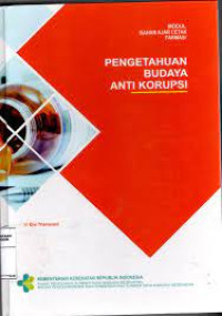 Image of Anti Korupsi : Pengetahuan Budaya Anti Korupsi