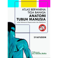 Image of Anatomi Fisiologi: Atlas Berwarna Tiga Bahasa