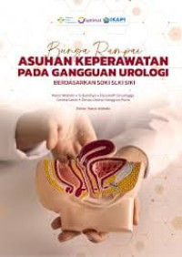 Image of Ebook KMB : Bunga Rampai Asuhan Keperawatan pada Gangguan Urologi Berdasarkan SDKI SLKI SIKI