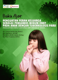 Image of Ebook : Buku Ajar Penguatan Peran Keluarga Sebagai Pengawas Minum Obat Pada Anak Dengan Tuberkulosis Paru