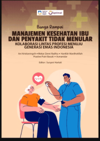 Image of Ebook : Bunga Rampai Manajemen Kesehatan Ibu dan Penyakit Tidak Menular: Kolaborasi Lintas Profesi Menuju Generasi Emas Indonesia