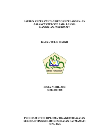 Image of KTI Gerontik : ASUHAN KEPERAWATAN DENGAN PELAKSANAAN BALANCE EXERCISE PADA LANSIA GANGGUAN INSTABILITY