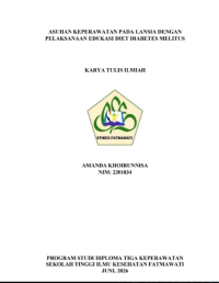 Image of KTI Gerontik : ASUHAN KEPERAWATAN PADA LANSIA DENGAN PELAKSANAAN EDUKASI DIET DIABETES MELITUS